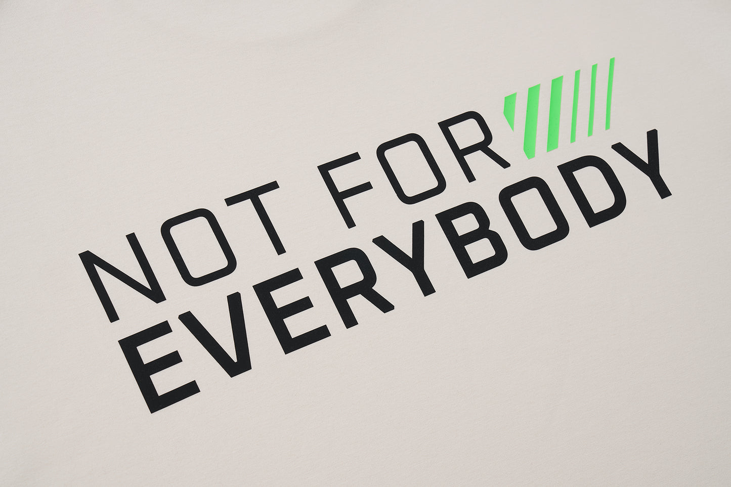 NOT FOR EVERYBODY T-Shirt - Structured Blend