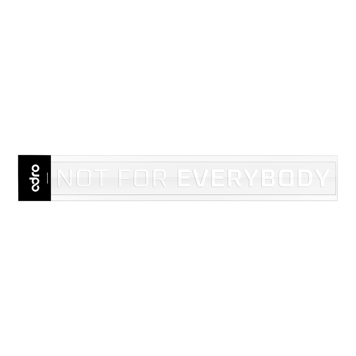 NOT FOR EVERYBODY rectangular decal with black “agro” side strip and light lettering