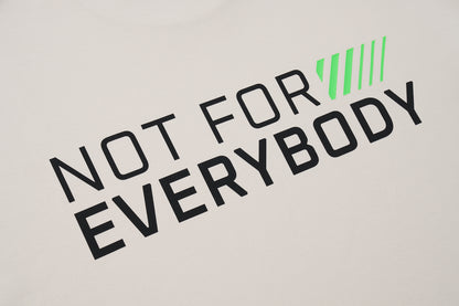 NOT FOR EVERYBODY T-Shirt - Structured Blend