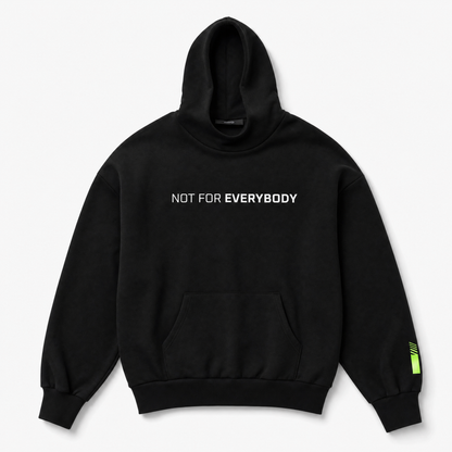 Not For Everybody Hoodie