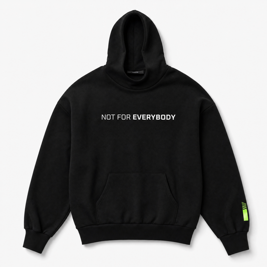 Not For Everybody Hoodie